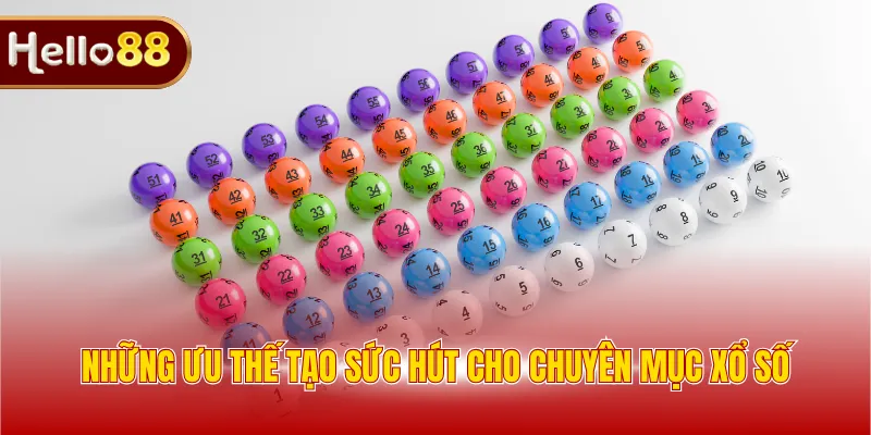 Những ưu thế tạo sức hút cho chuyên mục xổ số