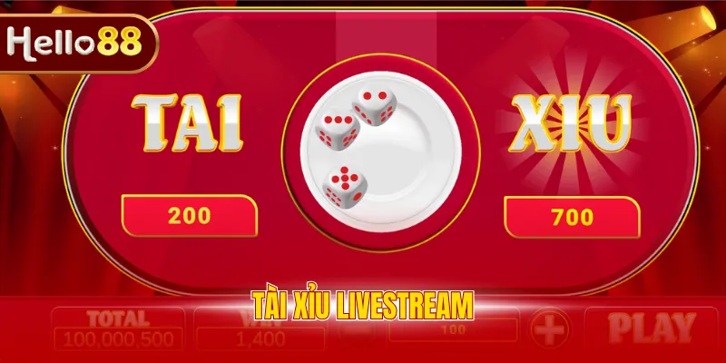 Tài xỉu Livestream